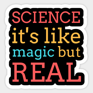 Science It's Like Magic But Real Sticker